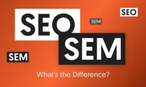 SEO and SEM